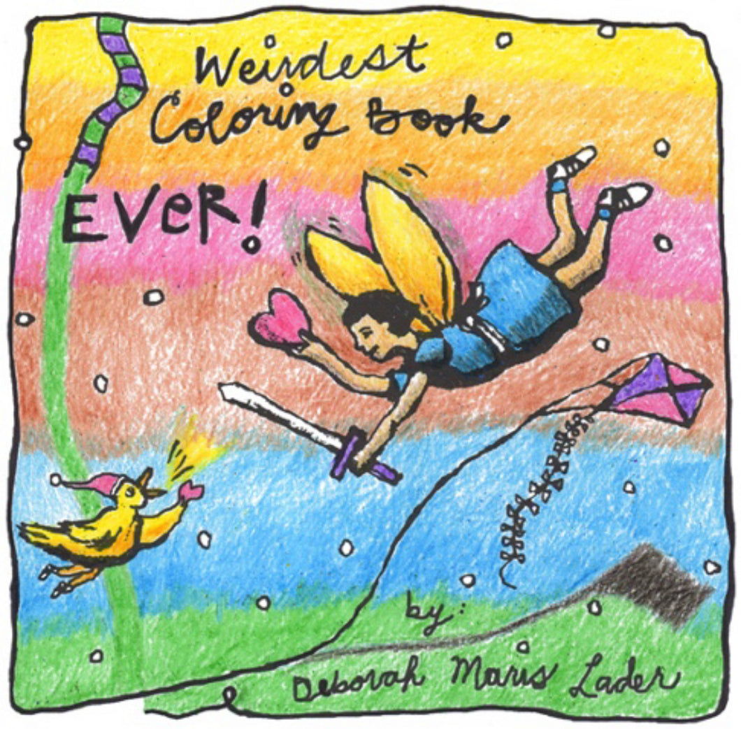 Weirdest Coloring Book Ever by Deborah Maris Lader